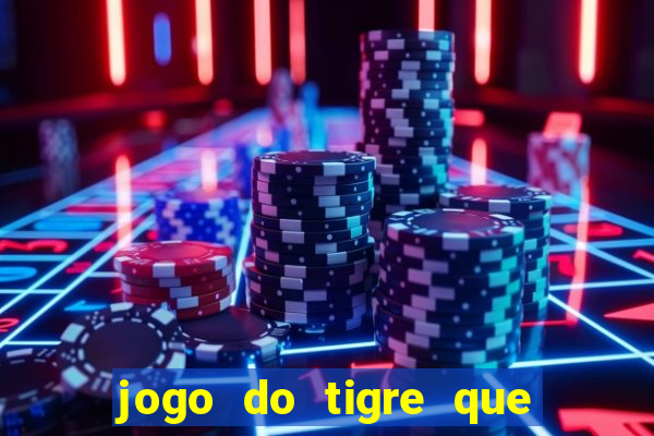 jogo do tigre que paga dinheiro de verdade